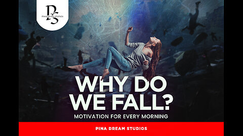 Why Do We Fall? Motivation For Every Morning