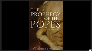 Is The Prophecy of the Popes About to Be Fulfilled? ~ End Times Productions