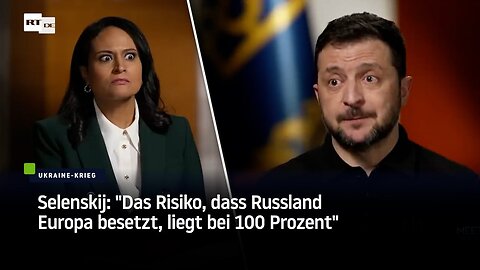 Selenskij: "Das Risiko, dass Russland Europa besetzt, liegt bei 100 Prozent"