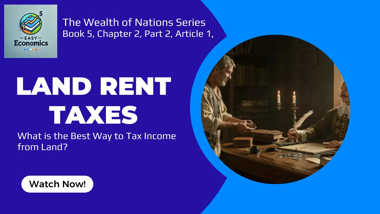 The Wealth of Nations Book 5 Chapter 2 Part 2 Article 1 - Taxes on the Rent of Land
