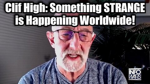 Clif High - Something STRANGE is Happening Worldwide!