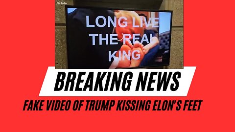 Fake video of Trump kissing Elon's feet