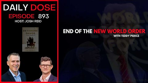 End of the New World Order | Ep. 893 The Daily Dose