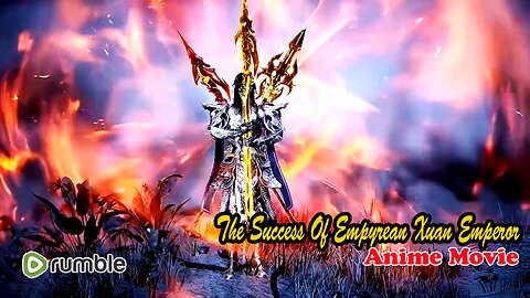 Anime Movies 🌟 EP178 Highlight- English Animation 【The Success Of Empyrean Xuan Emperor】