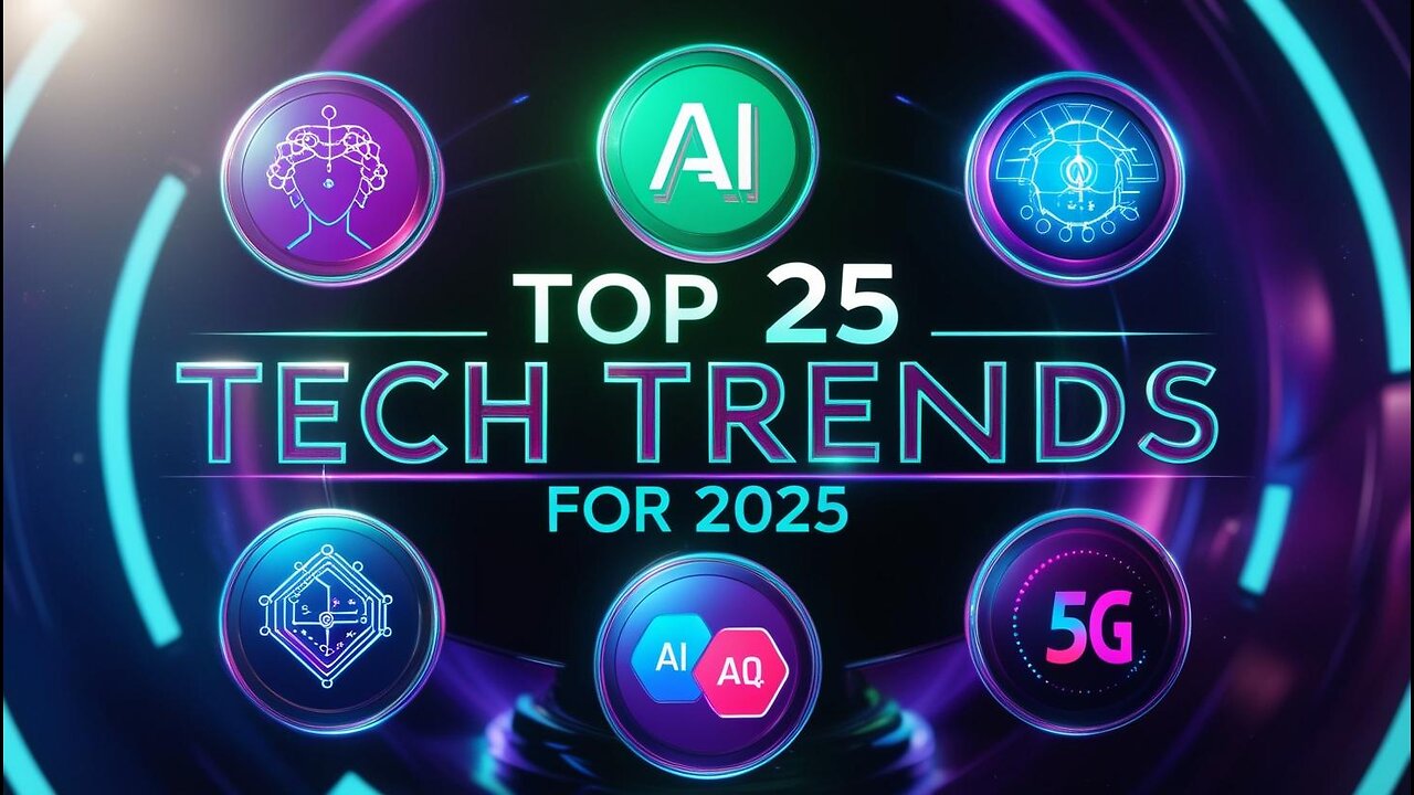 Top 25 New Technology Trends to Watch in 2025 | AI, Quantum Computing, 5G, Blockchain