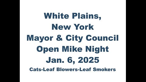 White Plains, New York, Mayor & City Council Open Mike Night 1/25