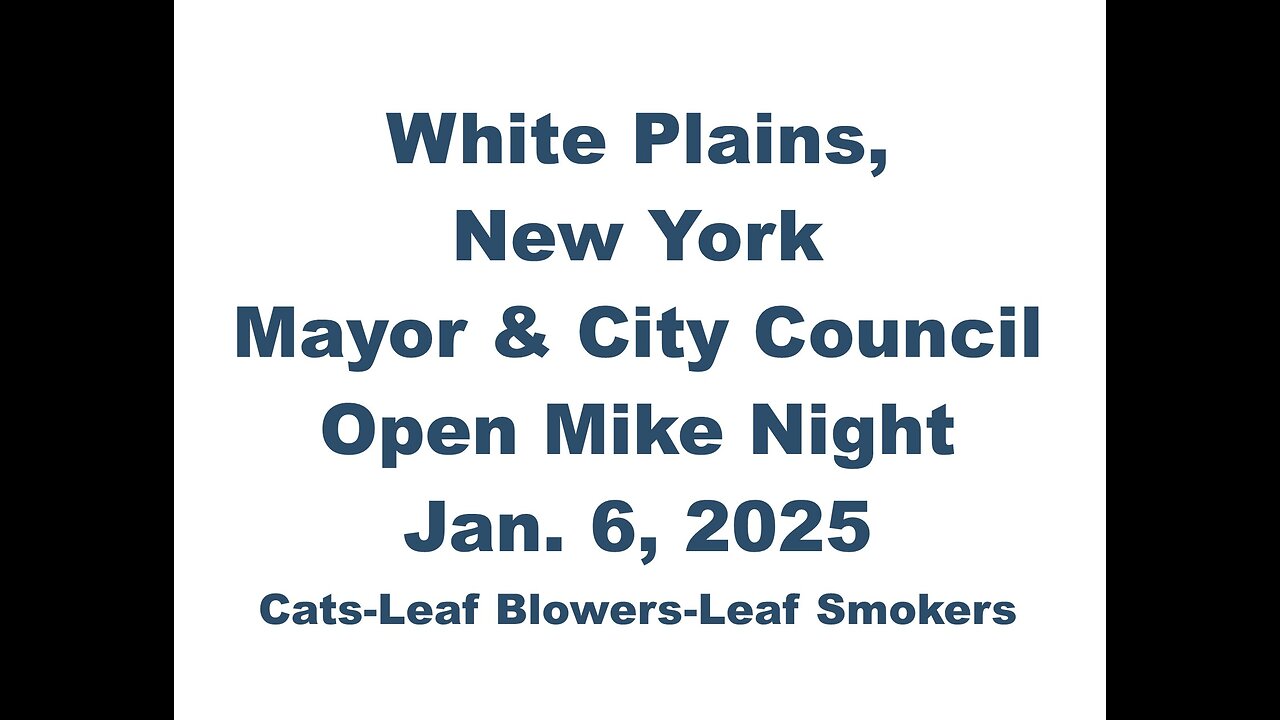 White Plains, New York, Mayor & City Council Open Mike Night 1/25