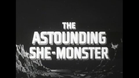 The Astounding She-Monster (1957)