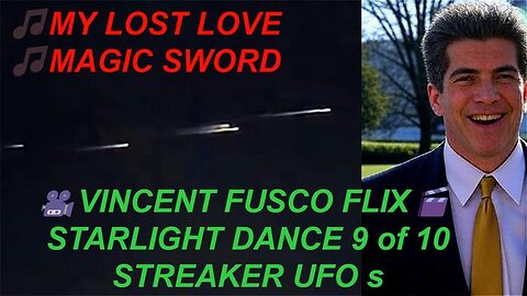 FUSCO FLIX 🎵🎬 STARLIGHT DANCE 9-10 - STREAKER UFO s MY LOST LOVE MAGIC SWORD JFK JR