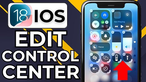 HOW TO EDIT CONTROL CENTER ON IPHONE IOS 18