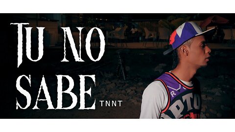 TNNT - TU NO SABES