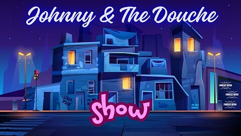 Johnny & The Douche Show Ep. 02: The Riffs is Back