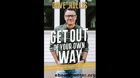 Get Out of Your Own Way by Dave Hollis | Summary