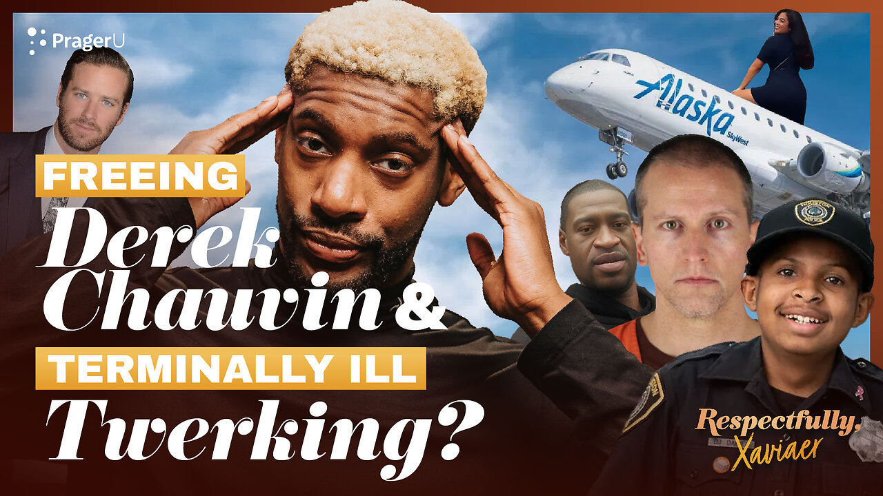 LIVE: Freeing Derek Chauvin and Terminally Ill Twerking? | Respectfully, Xaviaer | PragerU