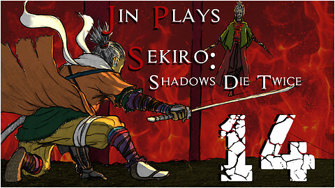 Jin Plays Sekiro: Shadows Die Twice 14