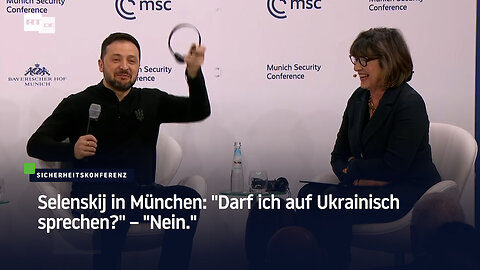 Selenskij in München: "Darf ich auf Ukrainisch sprechen?" – "Nein."