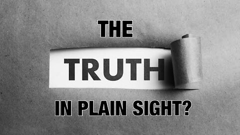 The Truth In Plain Sight- The Best Way To Hide it.