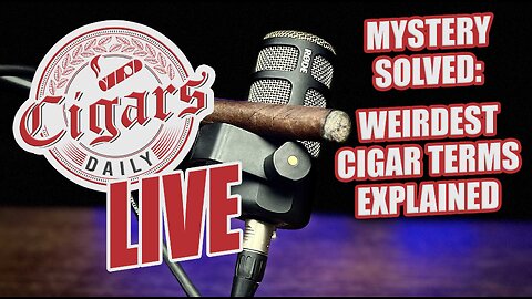 Cigars Daily LIVE 360 (Mystery Solved: Weirdest Cigar Terms Explained)