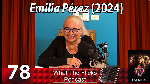 WTF 78 "Emilia Pérez" (2024)