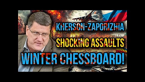Scott Ritter_ Shockwaves in Kherson-Zaporizhzhia - Russia’s Brutal Winter Strategy!