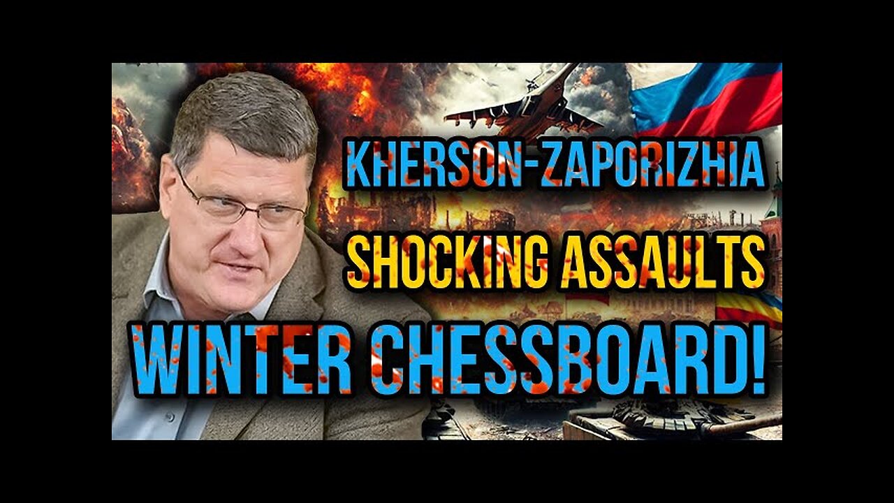 Scott Ritter_ Shockwaves in Kherson-Zaporizhzhia - Russia’s Brutal Winter Strategy!