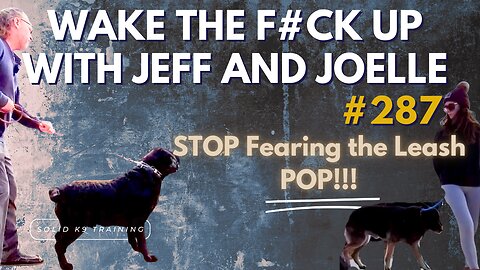 Wake the F#CK up w/Jeff & Joelle #287 stop fearing the pop