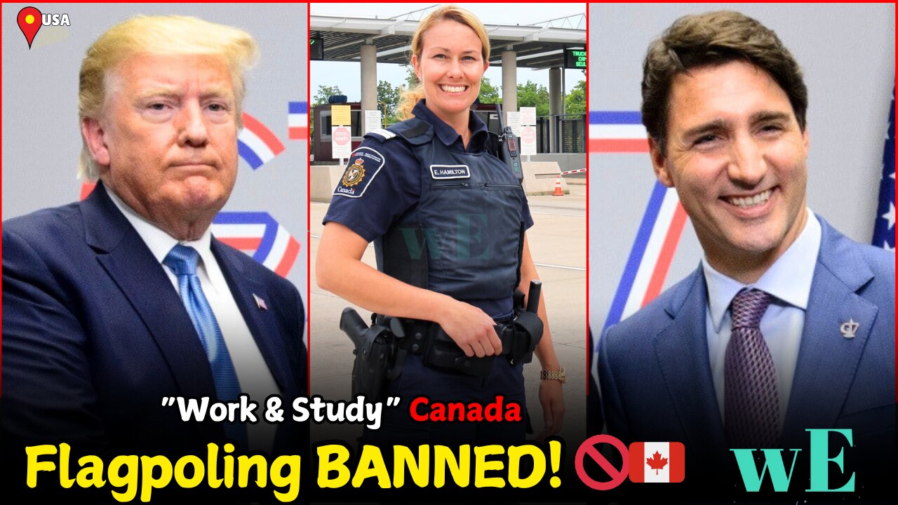 Canada Bans 'Flagpoling': Big Changes to Work & Study Permits at the Border! - WorldEye