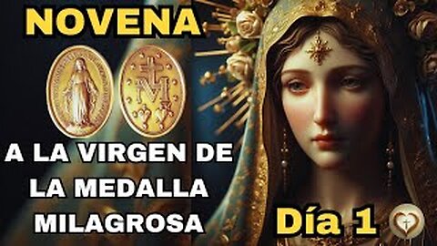 NOVENA A LA VIRGEN DE LA MEDALLA MILAGROSA | DÍA 1 |