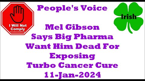 Mel Gibson Says Big Pharma Want Him Dead For Exposing Turbo Cancer Cure 11-Jan-2024