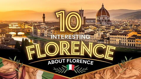 10 Interesting Facts About Florence | The Birthplace of the Renaissance | Life Travel