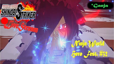 Ninja Storm Strikers | Ninja World Hero Fest. #32 | Shinobi Strikers LiveStream