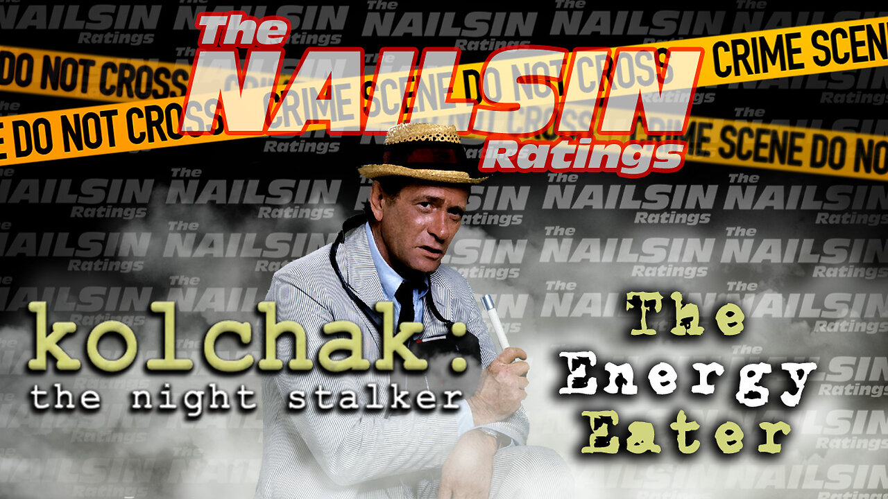 The Nailsin Ratings: Kolchak:The Night Stalker-The Energy Eater