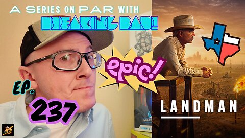 Ep. 237 Landman (On Paramount Plus) A show on par with the likes of #breakingbad = EPIC!