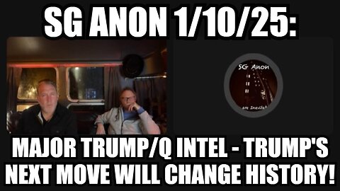 SG Anon Jan-10-25: Major Trump/Q Intel - Trump's Next Move Will Change History!