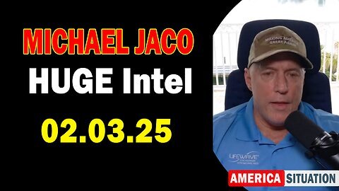 Michael Jaco HUGE Intel 02.03.25- 'Important Update By Michael Jaco'