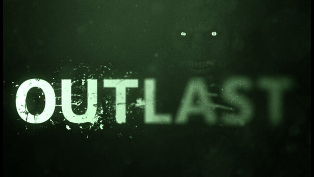 OUTLAST | NO COMMENTARY | PLAYTHROUGH #1