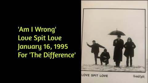 January 16, 1995 - Love Spit Love 'Am I Wrong' & Message for Todd Rundgren