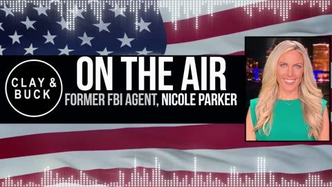 Former FBI Agent Nicole Parker Lifts the Veil on the Misguided Culture at the FBI | Clay and Buck