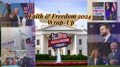 Faith & Freedom 2024 Wrap-Up