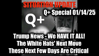 Situation Update 1/14/25 - Trump News - We HAVE IT ALL! The White Hats' Next Move