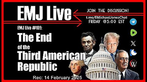 EMJ Live #109: The End of the Third American Republic | Dr. E. Michael Jones •🕞1h 6m