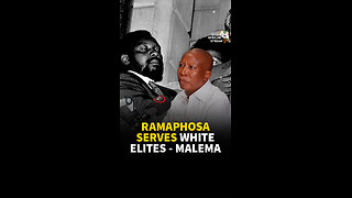 RAMAPHOSA SERVES WHITE ELITES - MALEMA