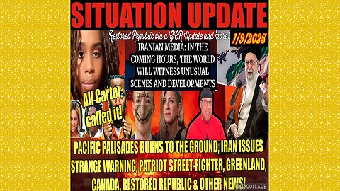 SITUATION UPDATE 1/9/25 - No way out, Palisades Fire, Iran Warning, Patriot Street-Fighter, Jen Aniston