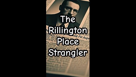 The Rillington Place Strangler.