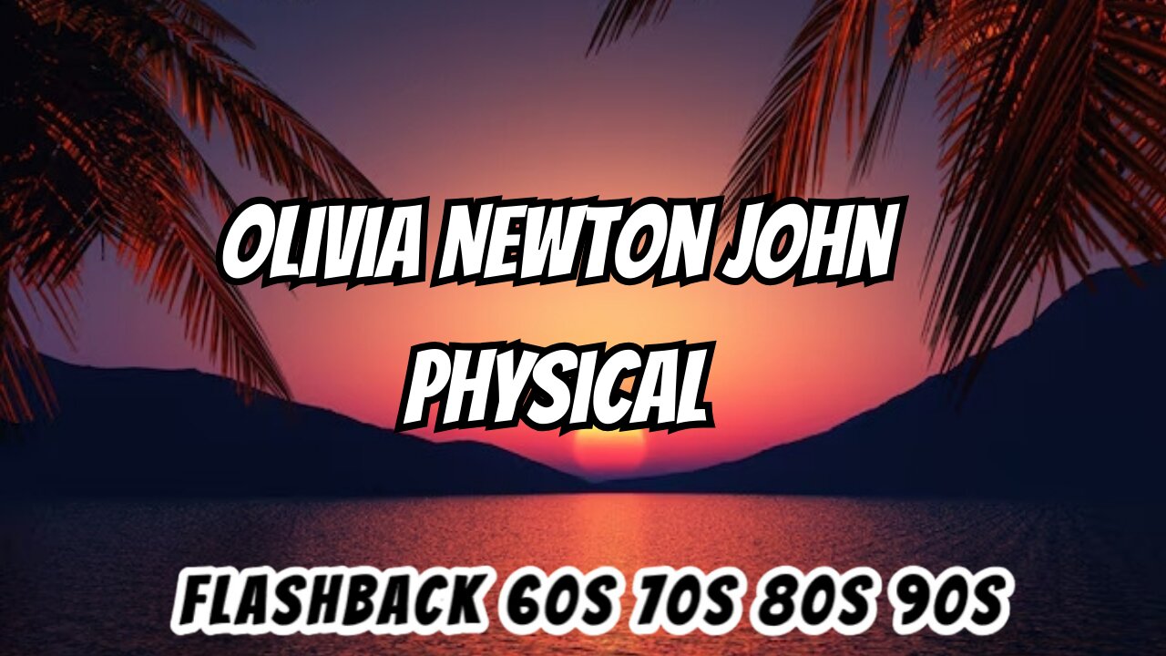 Olivia Newton John - Physical (Lyrics)