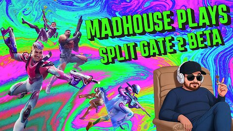 Madhouse Plays: Split gate 2 Beta, lvl griding