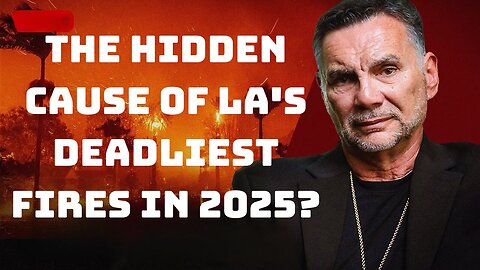 The Hidden Cause of LA's Deadliest Fires in 2025?