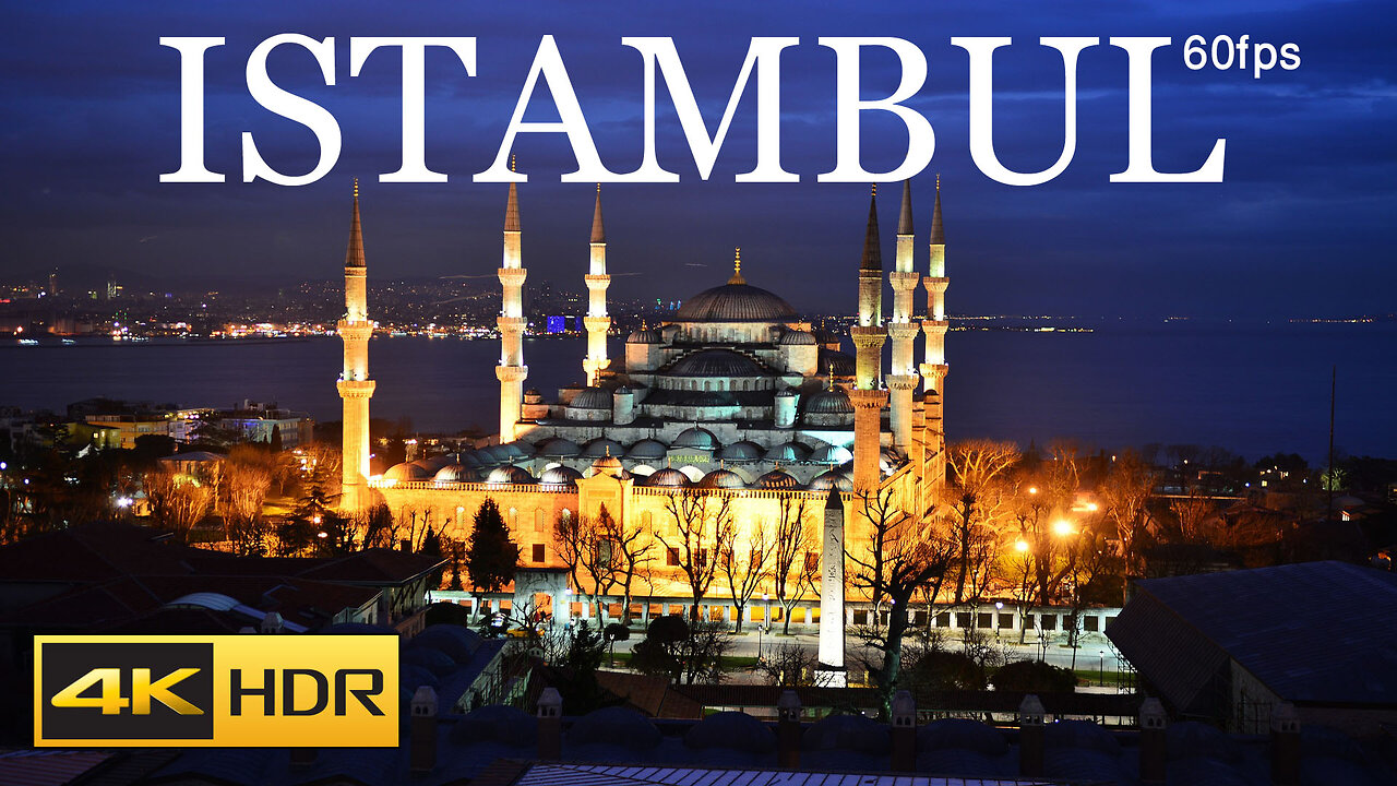 4K HDR 60fps ISTANBUL Dolby Vision _ istanbul beautiful places 4K VIDEO