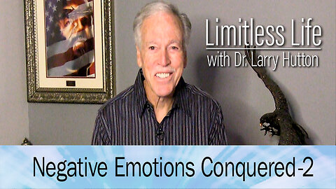 Negative Emotions-Conquered Part 2