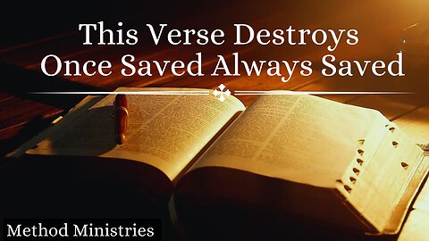 One Verse That Destroys Once Saved Always Saved.